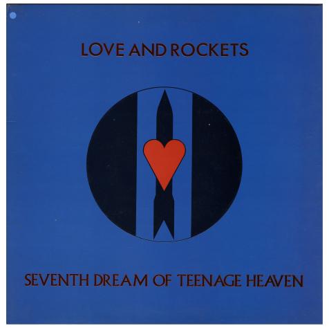 Love And Rockets / Seventh Dream Of Teenage Heaven / 1985