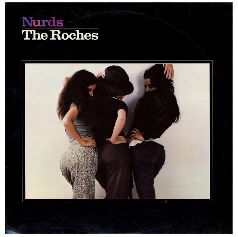 The Roches / Nurds