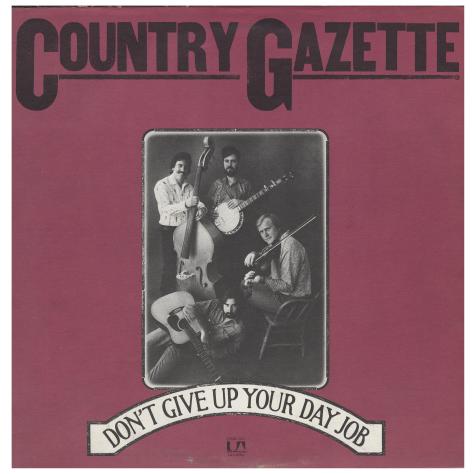 Country Gazette / Don't Give Up Your Day Job / 1973