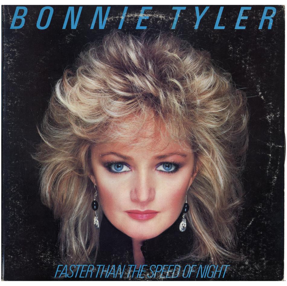 Bonnie Tyler / Faster Than The Speed Of Night / 1983