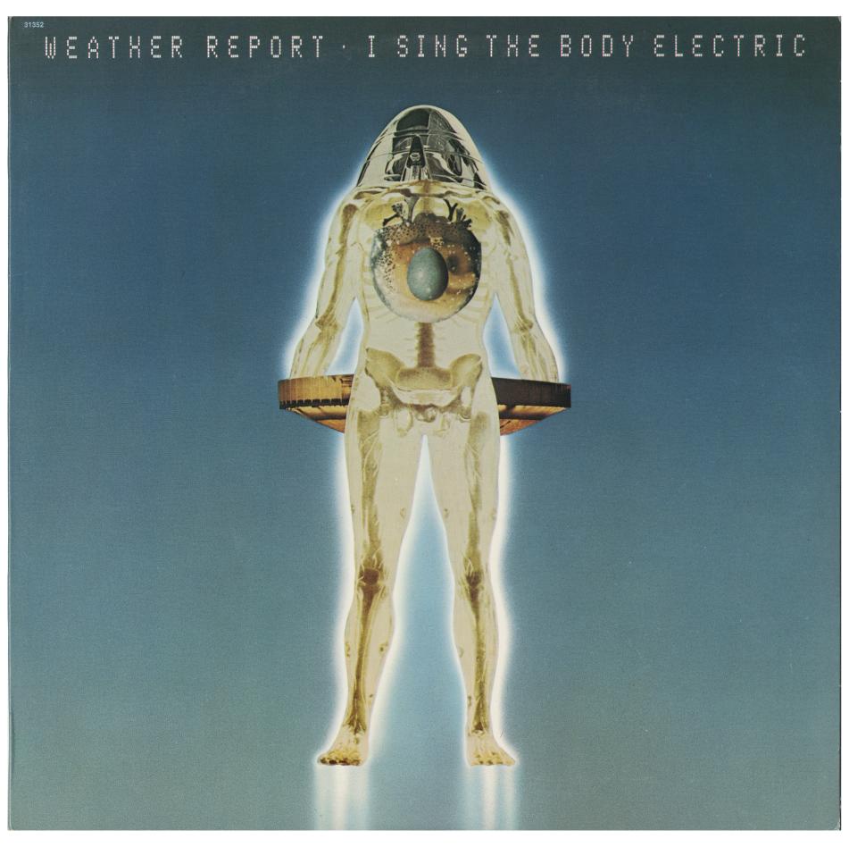 Weather Report / I Sing The Body Electric / 1972