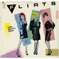 The Flirts / Blondes Brunettes & Redheads / 1985