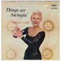 Peggy Lee / Things Are Swingin'